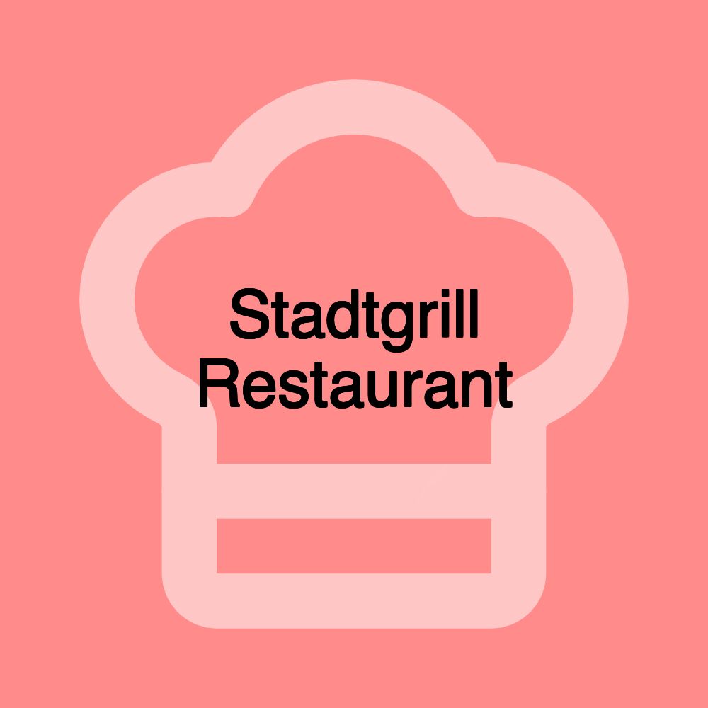 Stadtgrill Restaurant