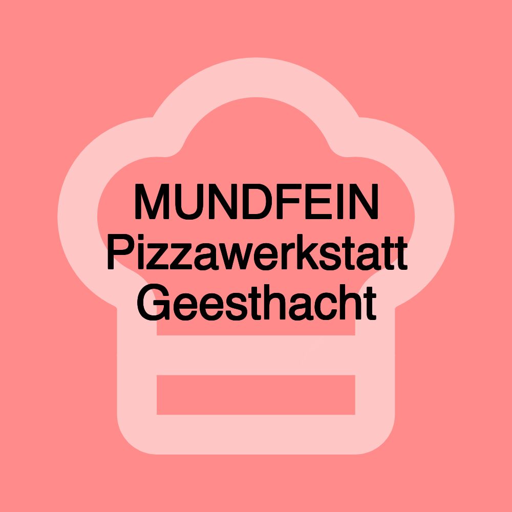 MUNDFEIN Pizzawerkstatt Geesthacht