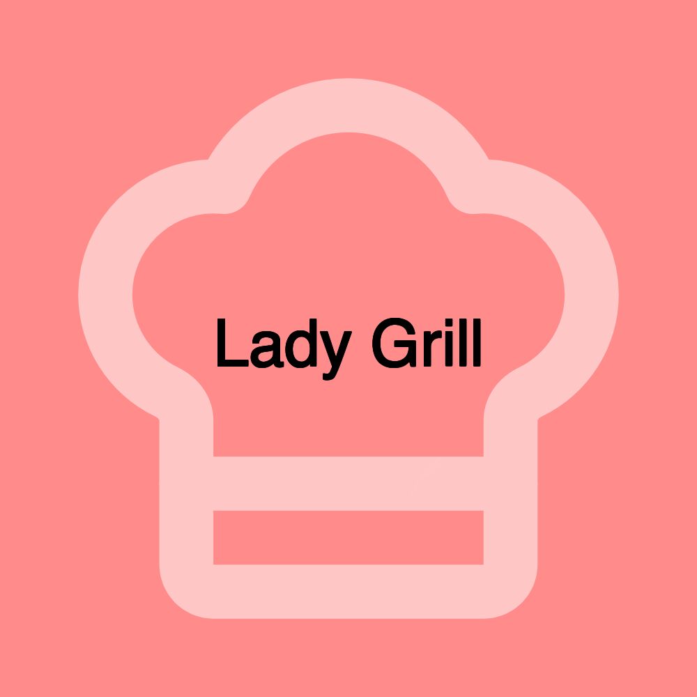 Lady Grill