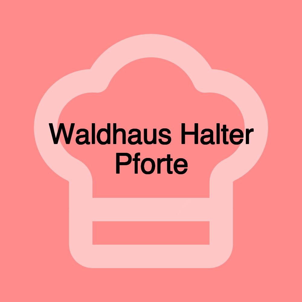 Waldhaus Halter Pforte