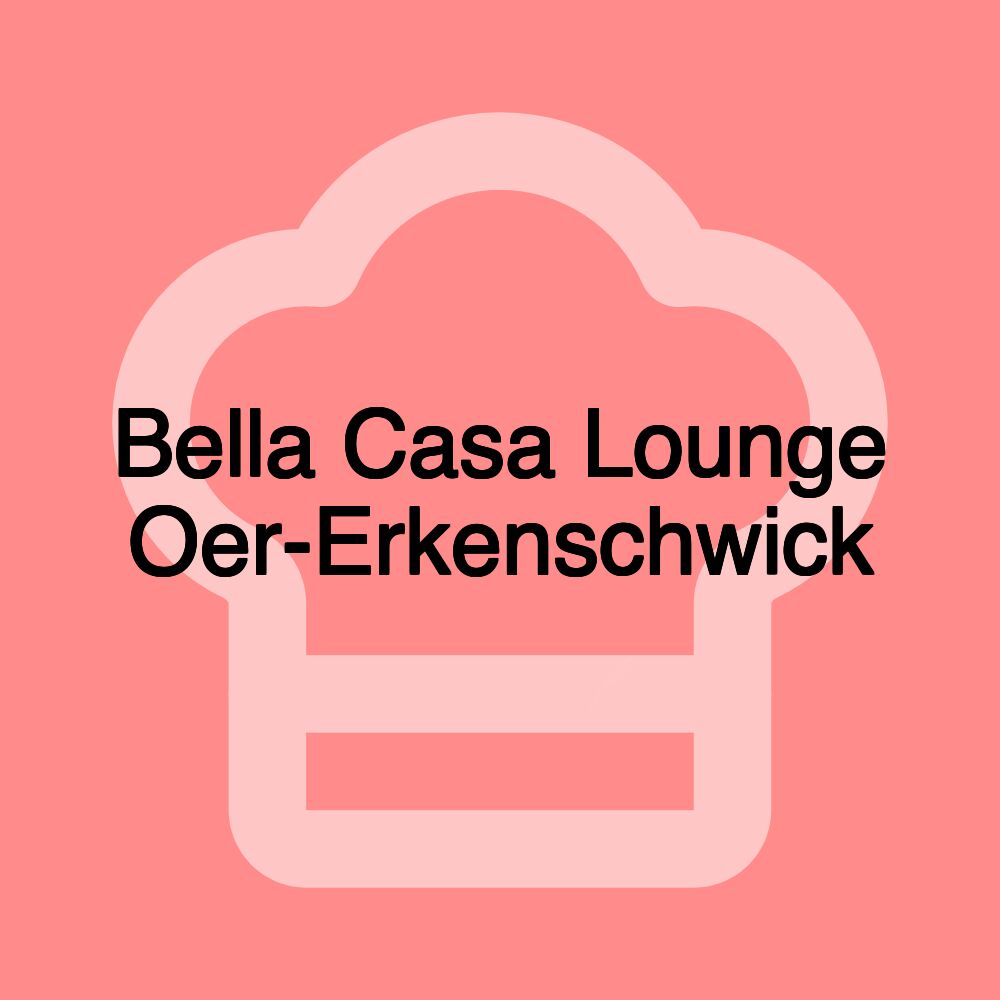 Bella Casa Lounge Oer-Erkenschwick