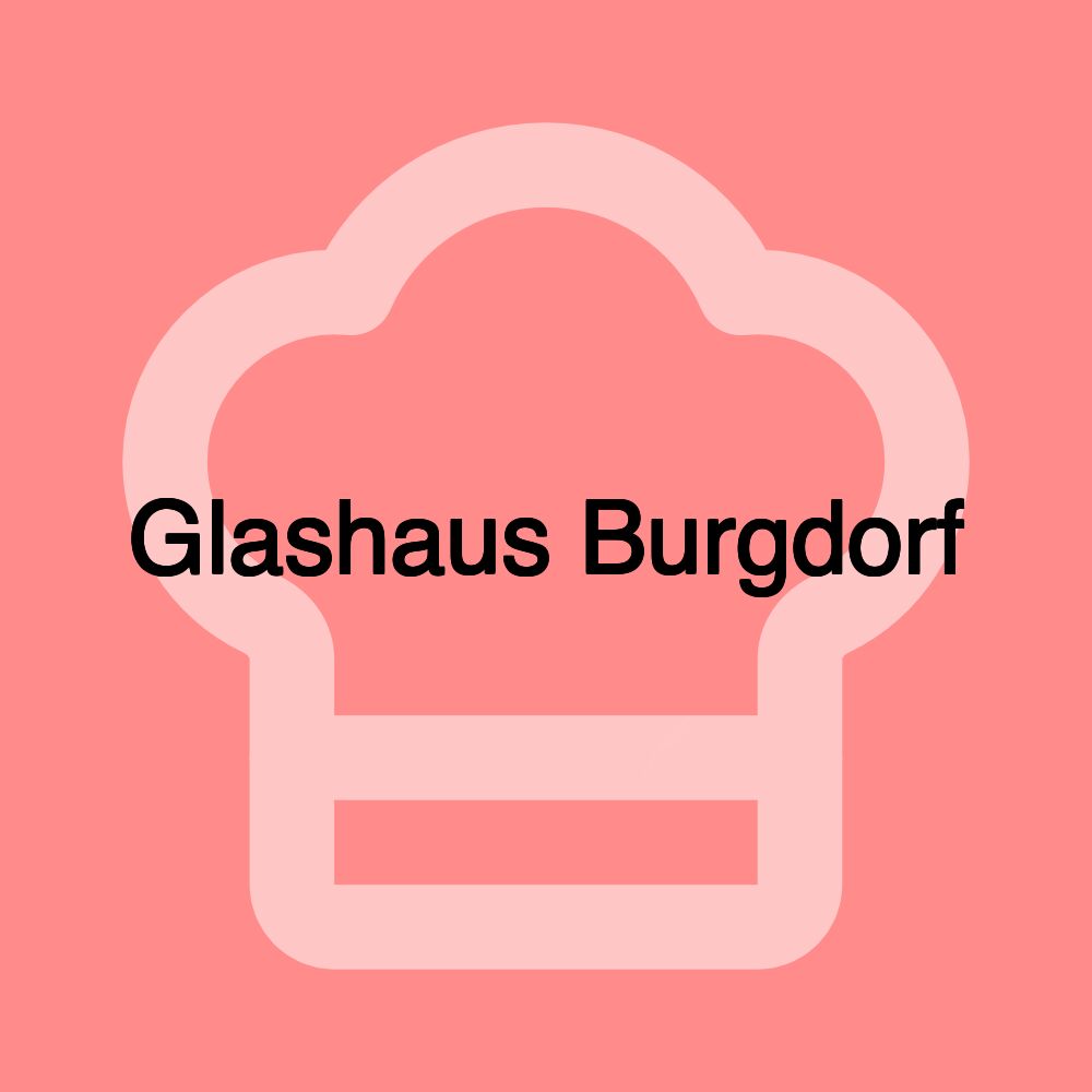 Glashaus Burgdorf