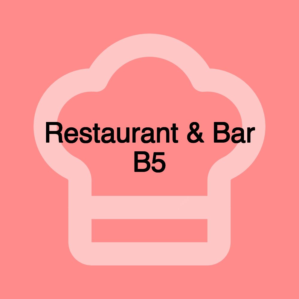 Restaurant & Bar B5