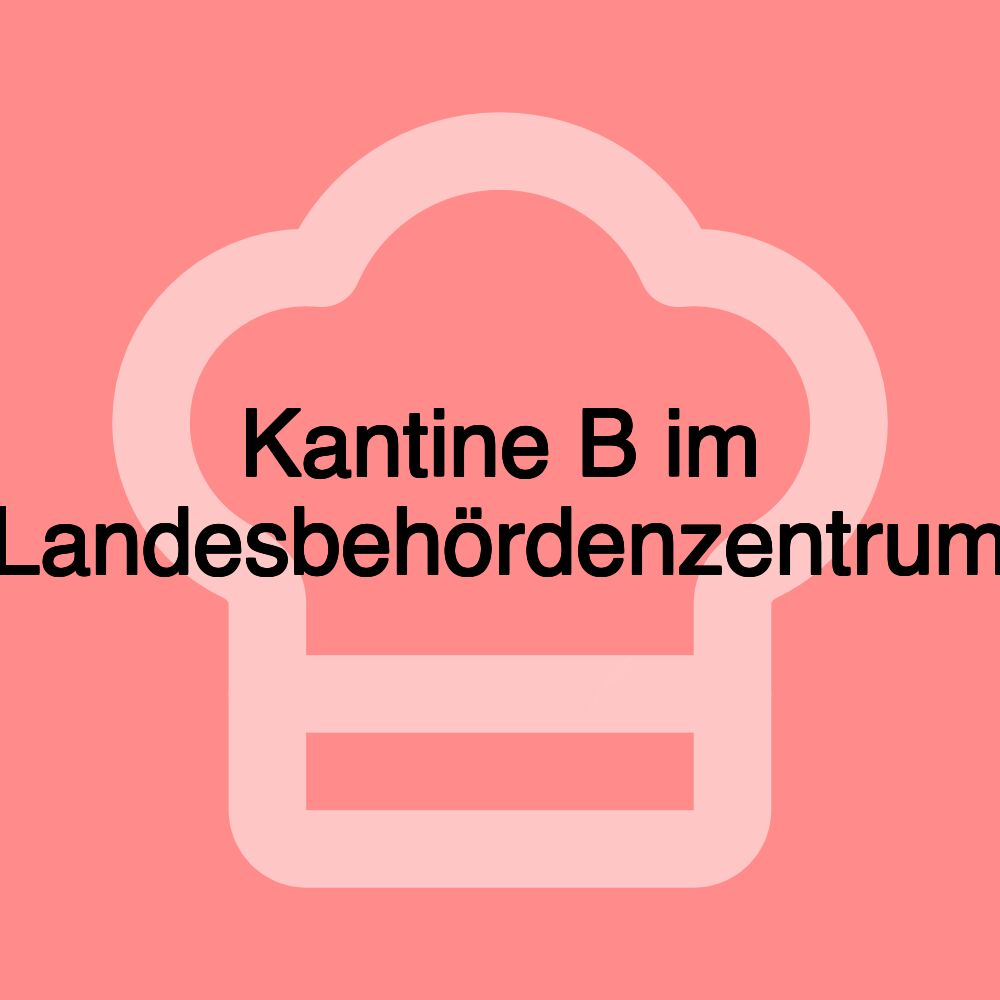 Kantine B im Landesbehördenzentrum