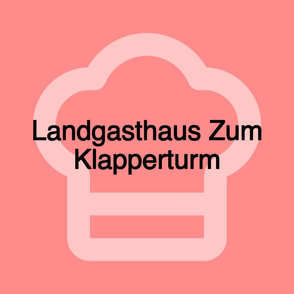 Landgasthaus Zum Klapperturm