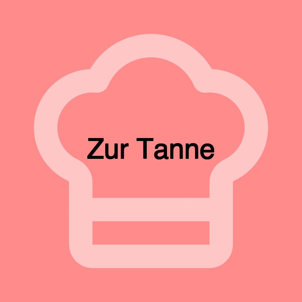 Zur Tanne