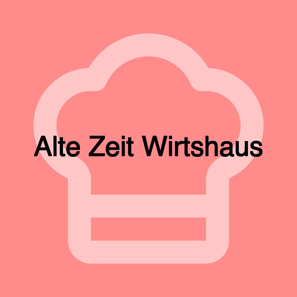 Alte Zeit Wirtshaus