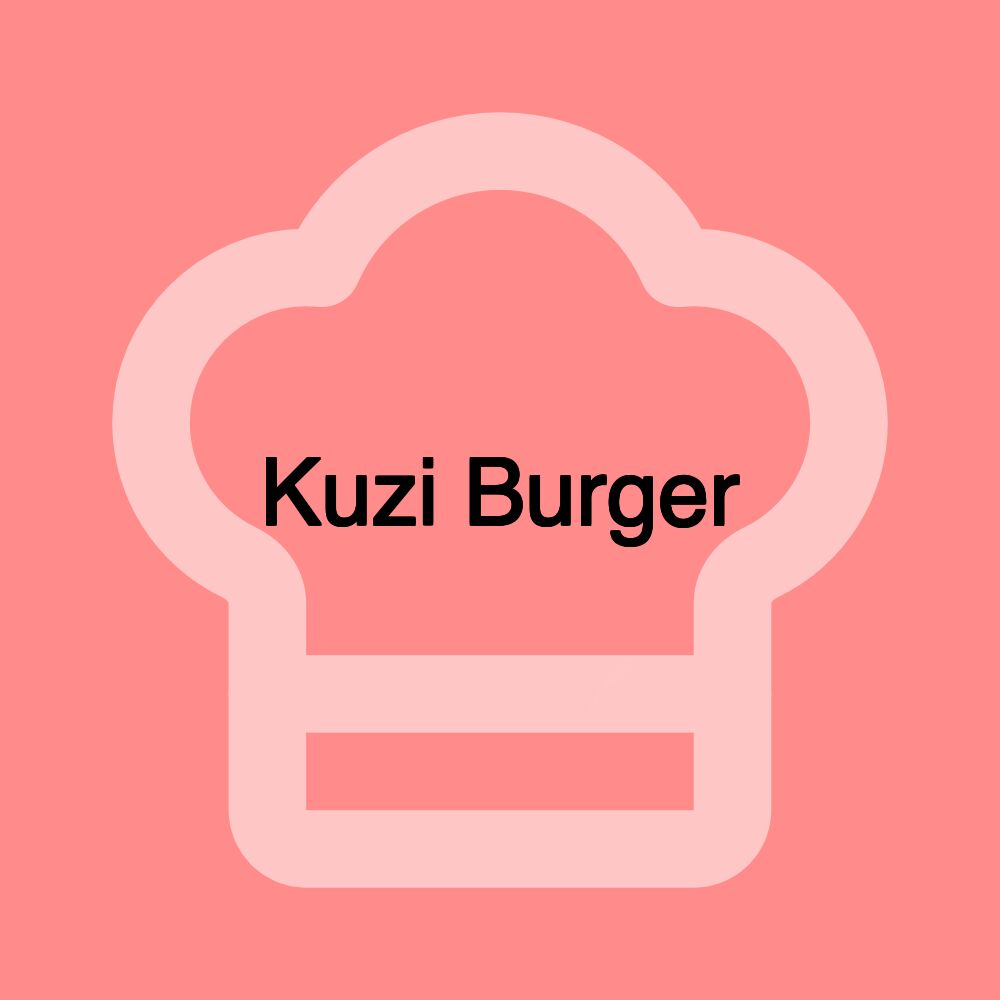 Kuzi Burger