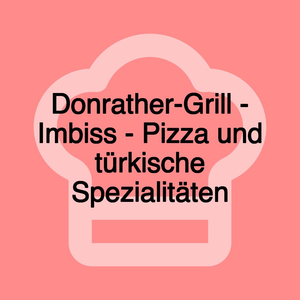 Donrather-Grill - Imbiss - Pizza und türkische Spezialitäten