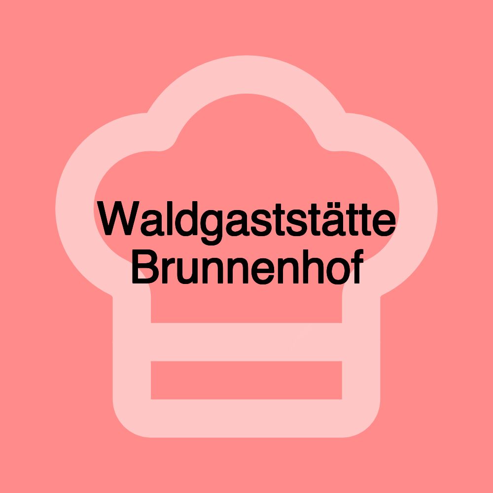 Waldgaststätte Brunnenhof