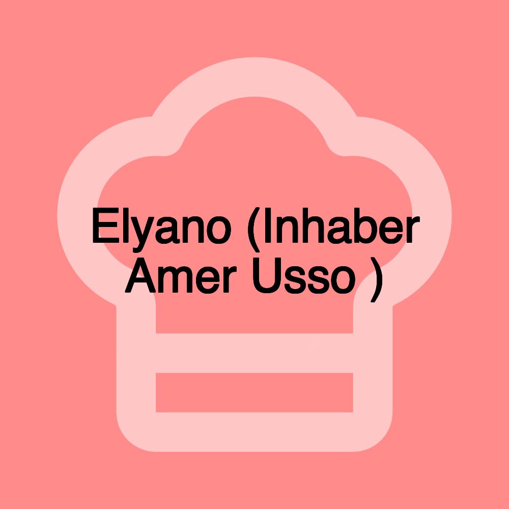 Elyano (Inhaber Amer Usso )