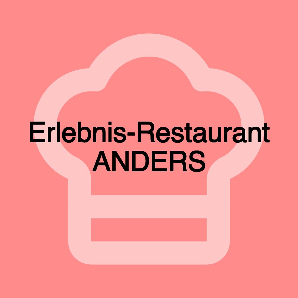 Erlebnis-Restaurant ANDERS