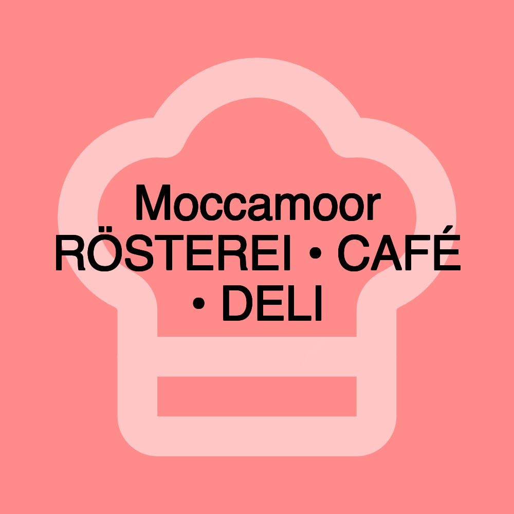 Moccamoor RÖSTEREI • CAFÉ • DELI