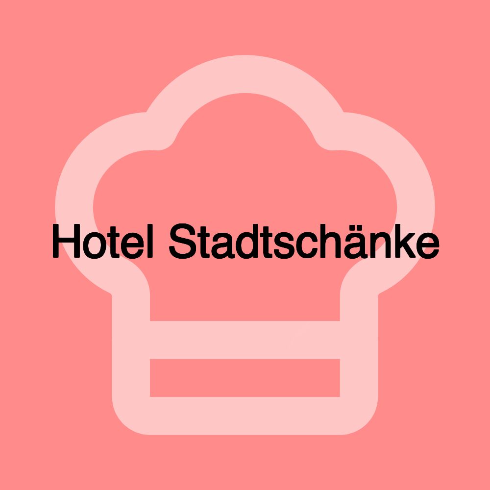 Hotel Stadtschänke