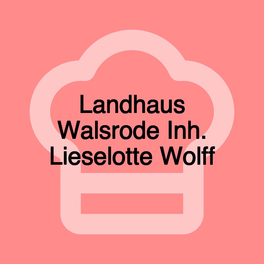 Landhaus Walsrode Inh. Lieselotte Wolff