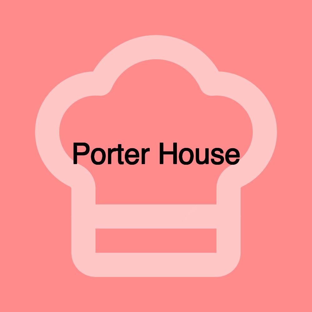 Porter House