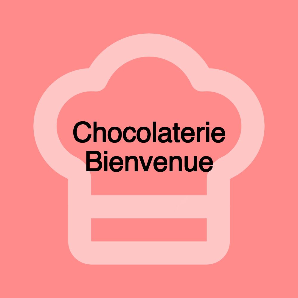 Chocolaterie Bienvenue