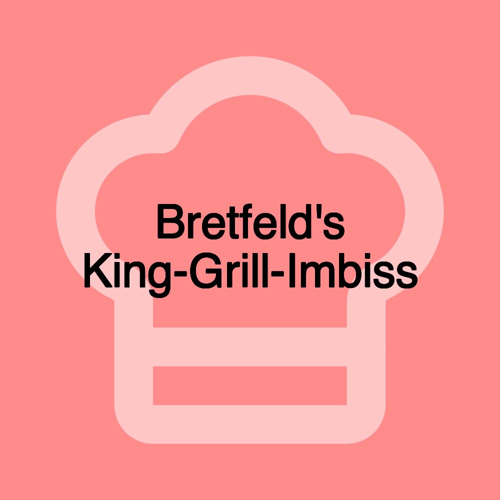 Bretfeld's King-Grill-Imbiss