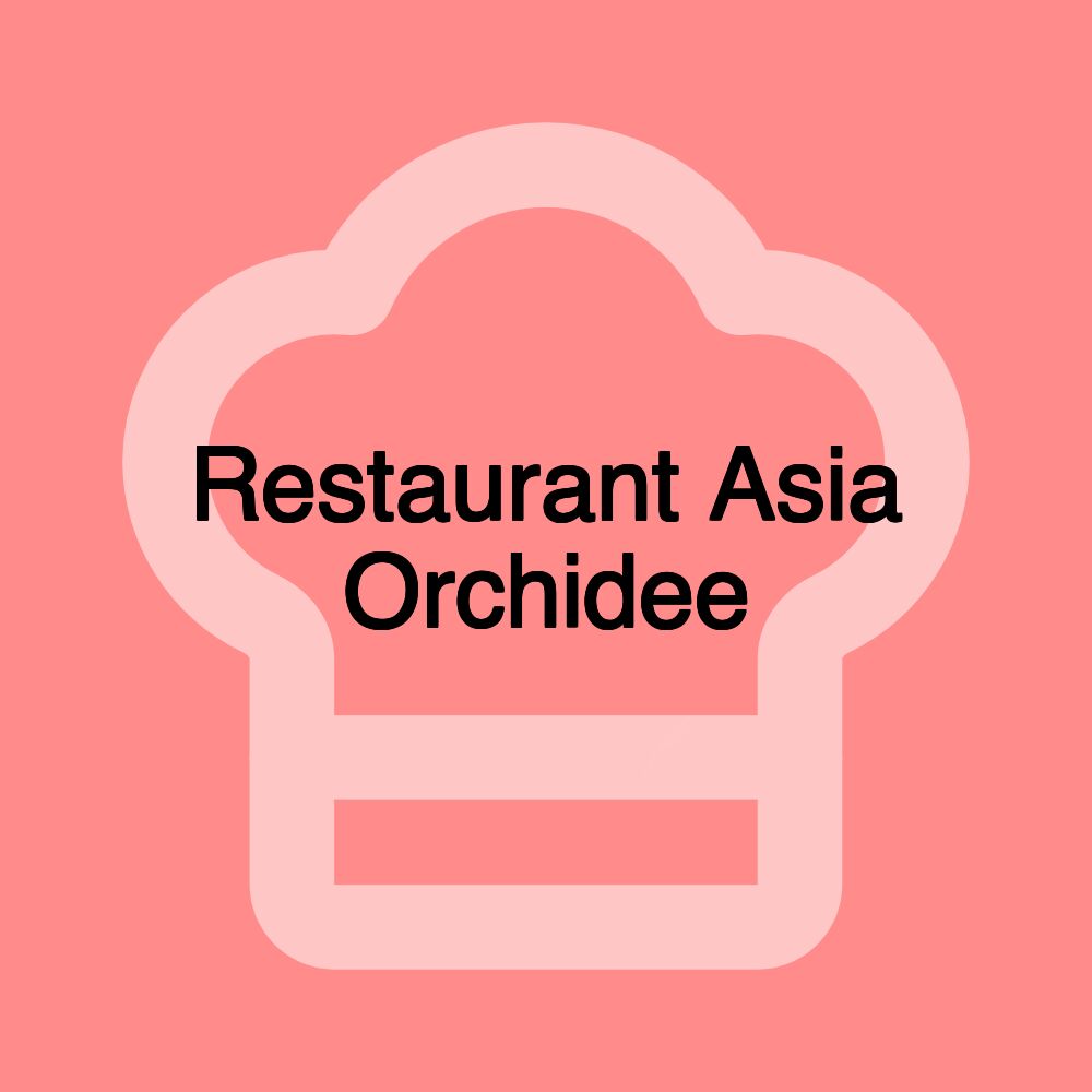 Restaurant Asia Orchidee