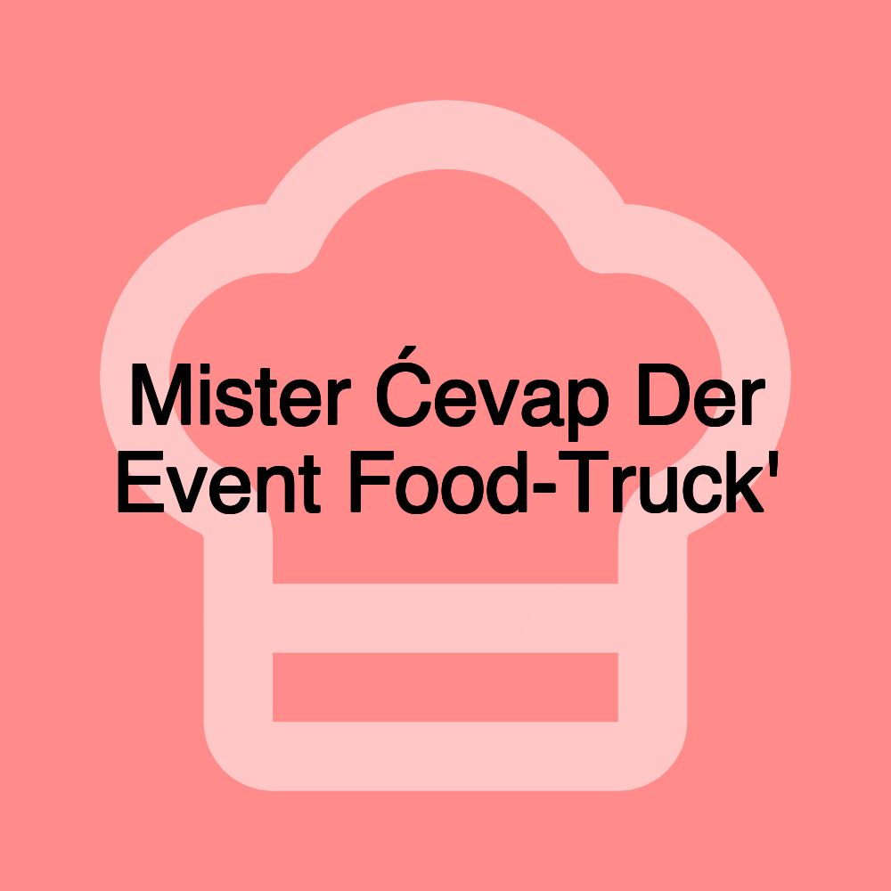 Mister Ćevap Der Event Food-Truck'