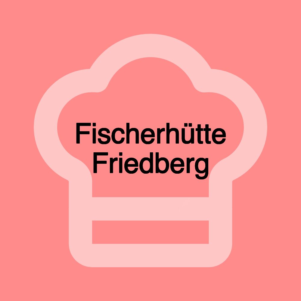 Fischerhütte Friedberg