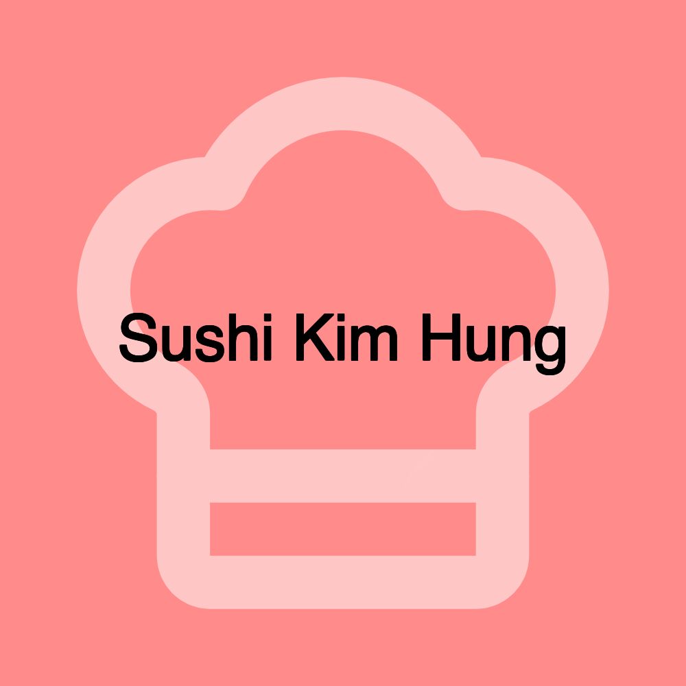 Sushi Kim Hung