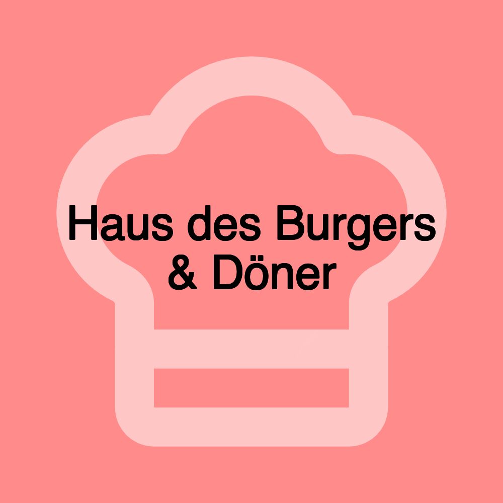 Haus des Burgers & Döner