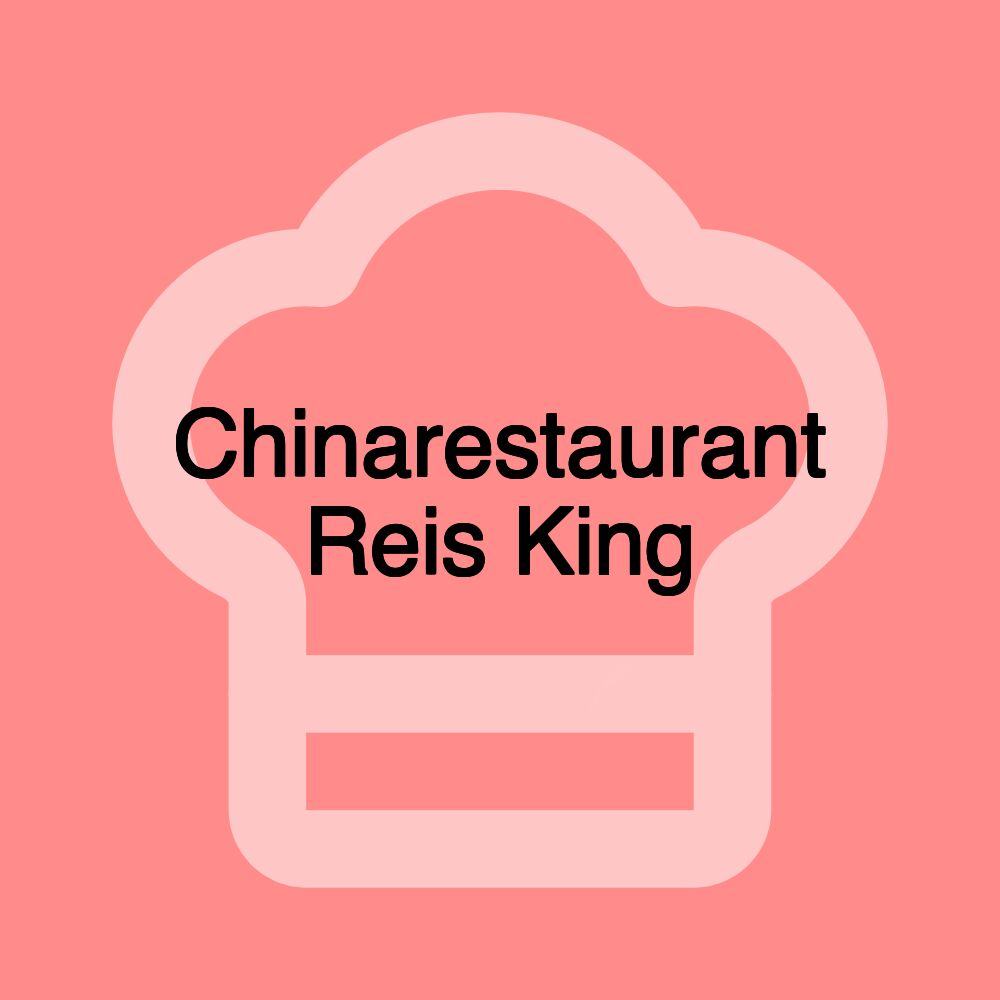 Chinarestaurant Reis King