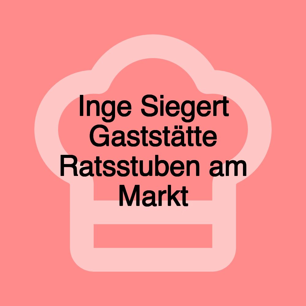 Inge Siegert Gaststätte Ratsstuben am Markt