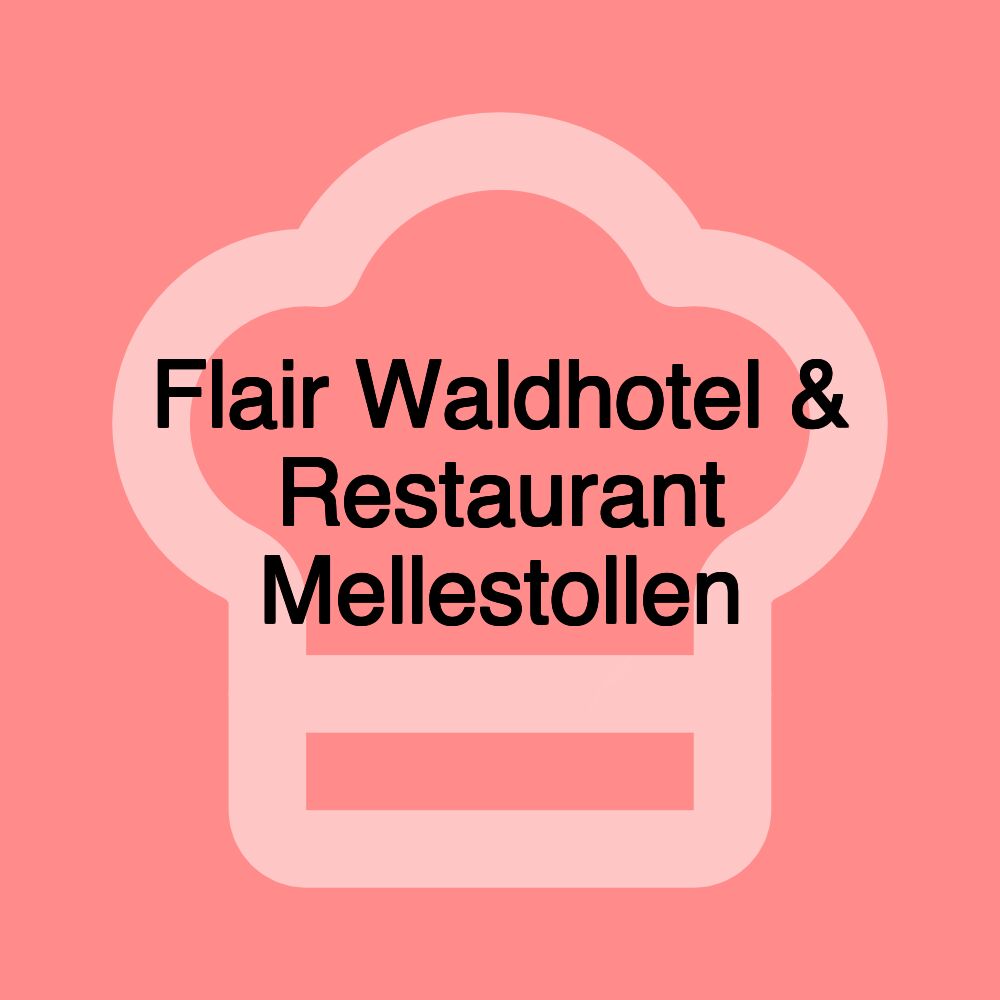 Flair Waldhotel & Restaurant Mellestollen