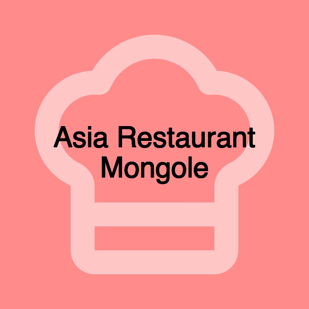 Asia Restaurant Mongole