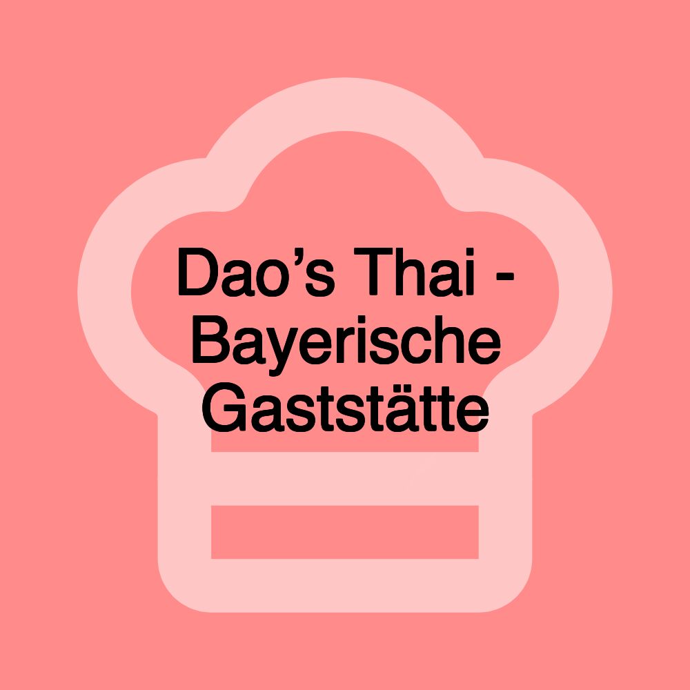 Dao’s Thai - Bayerische Gaststätte