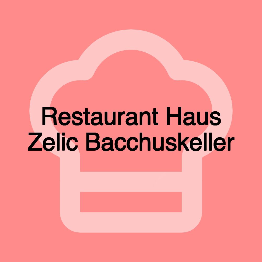 Restaurant Haus Zelic Bacchuskeller