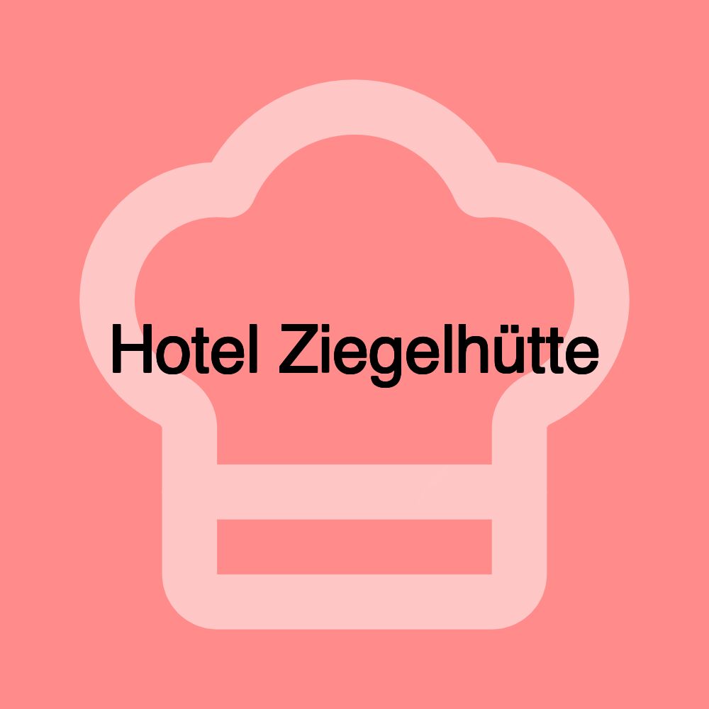 Hotel Ziegelhütte