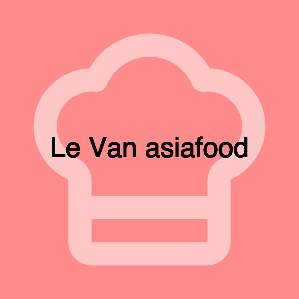 Le Van asiafood