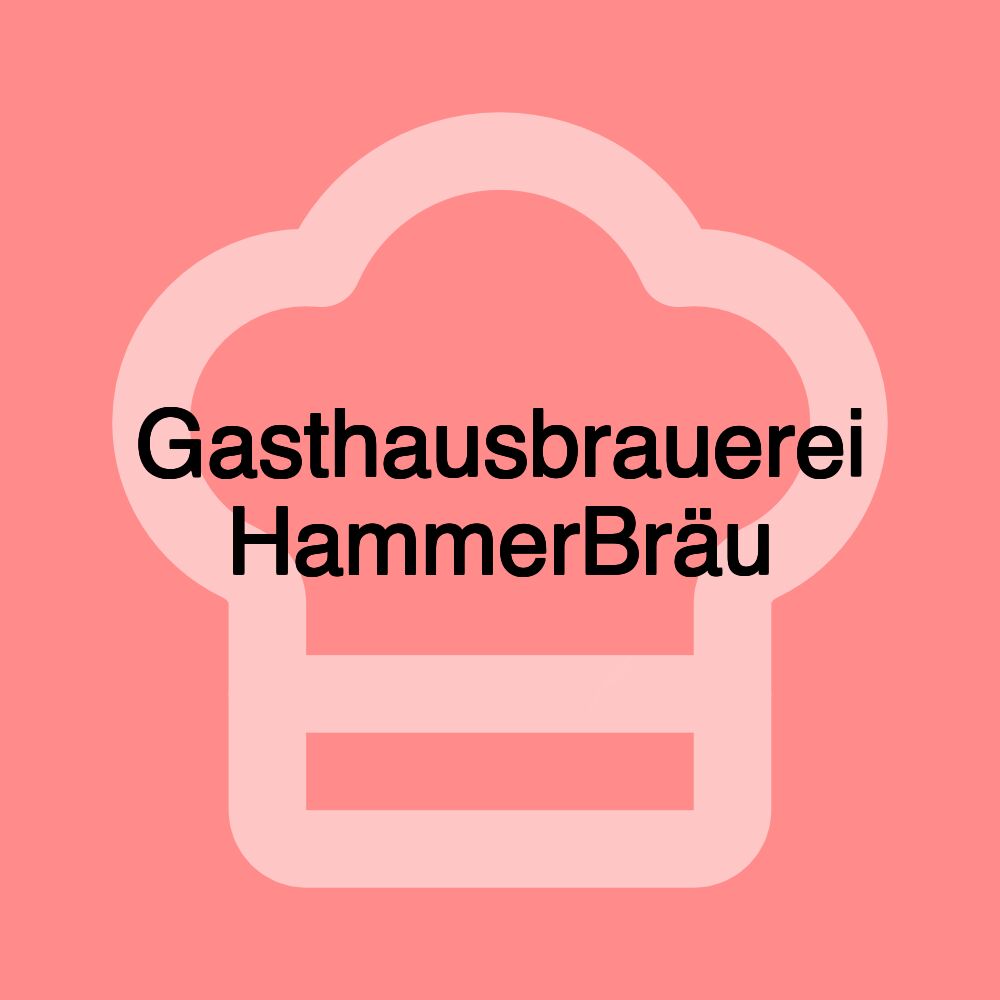 Gasthausbrauerei HammerBräu