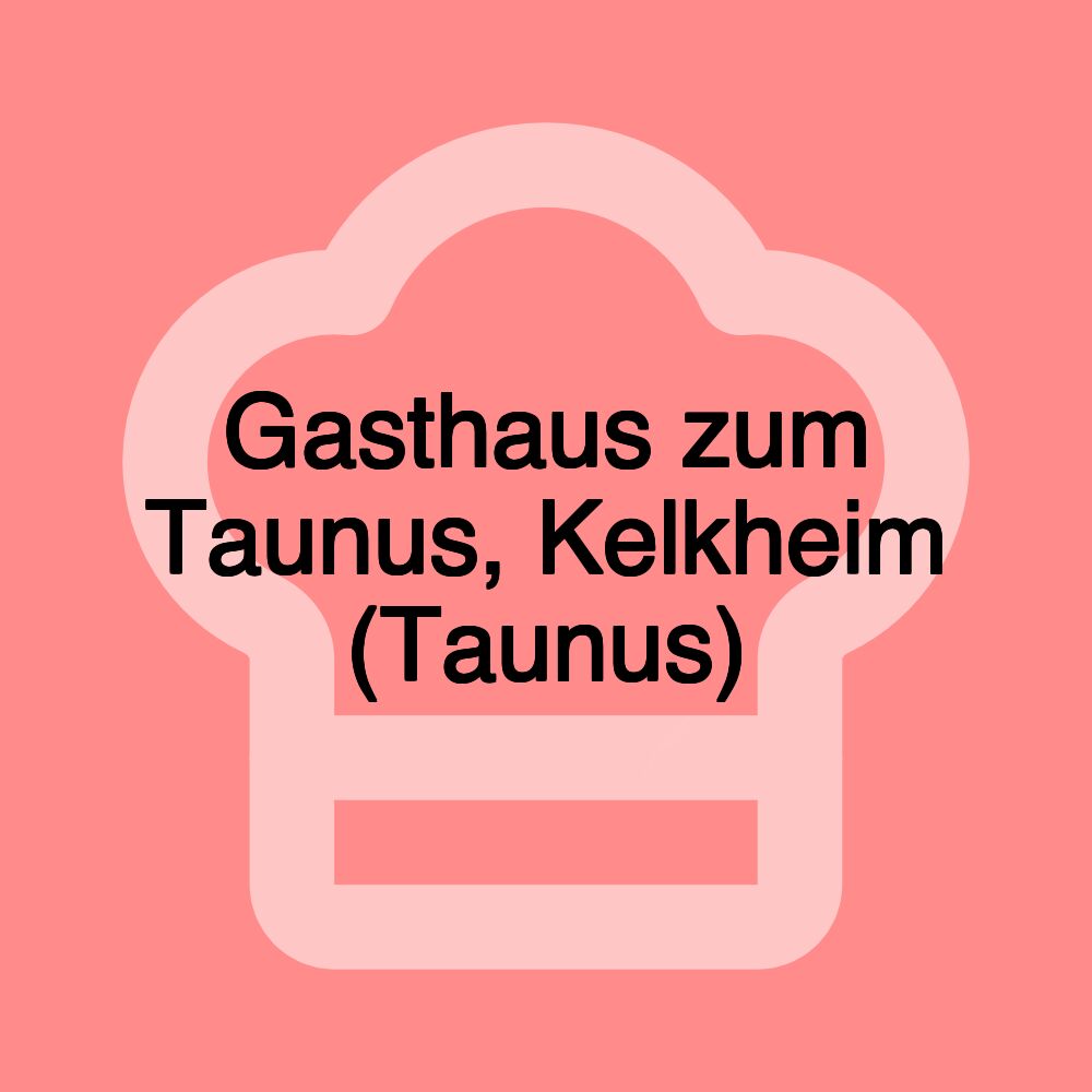 Gasthaus zum Taunus, Kelkheim (Taunus)