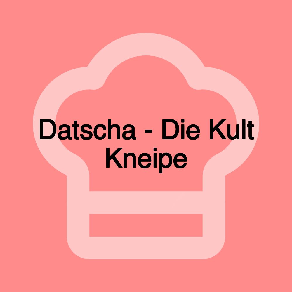 Datscha - Die Kult Kneipe