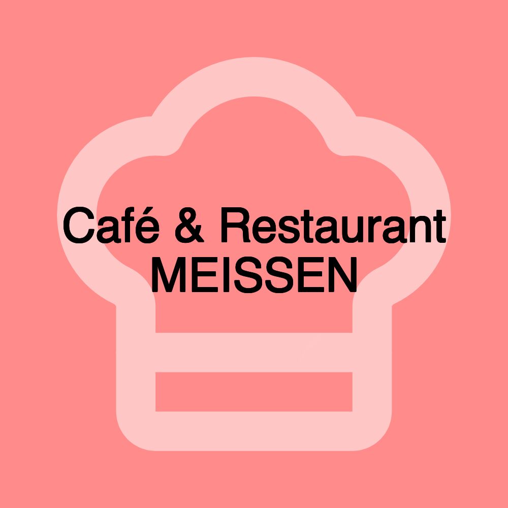 Café & Restaurant MEISSEN