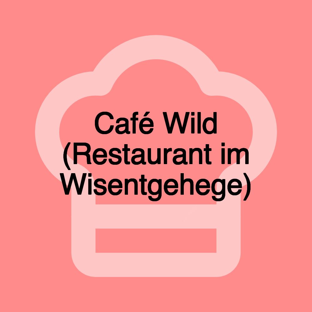 Café Wild (Restaurant im Wisentgehege)