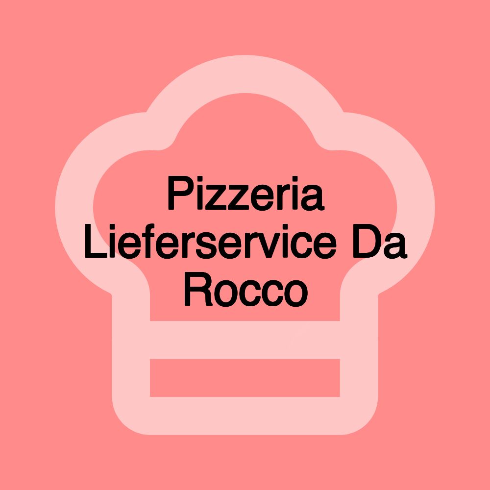 Pizzeria Lieferservice Da Rocco