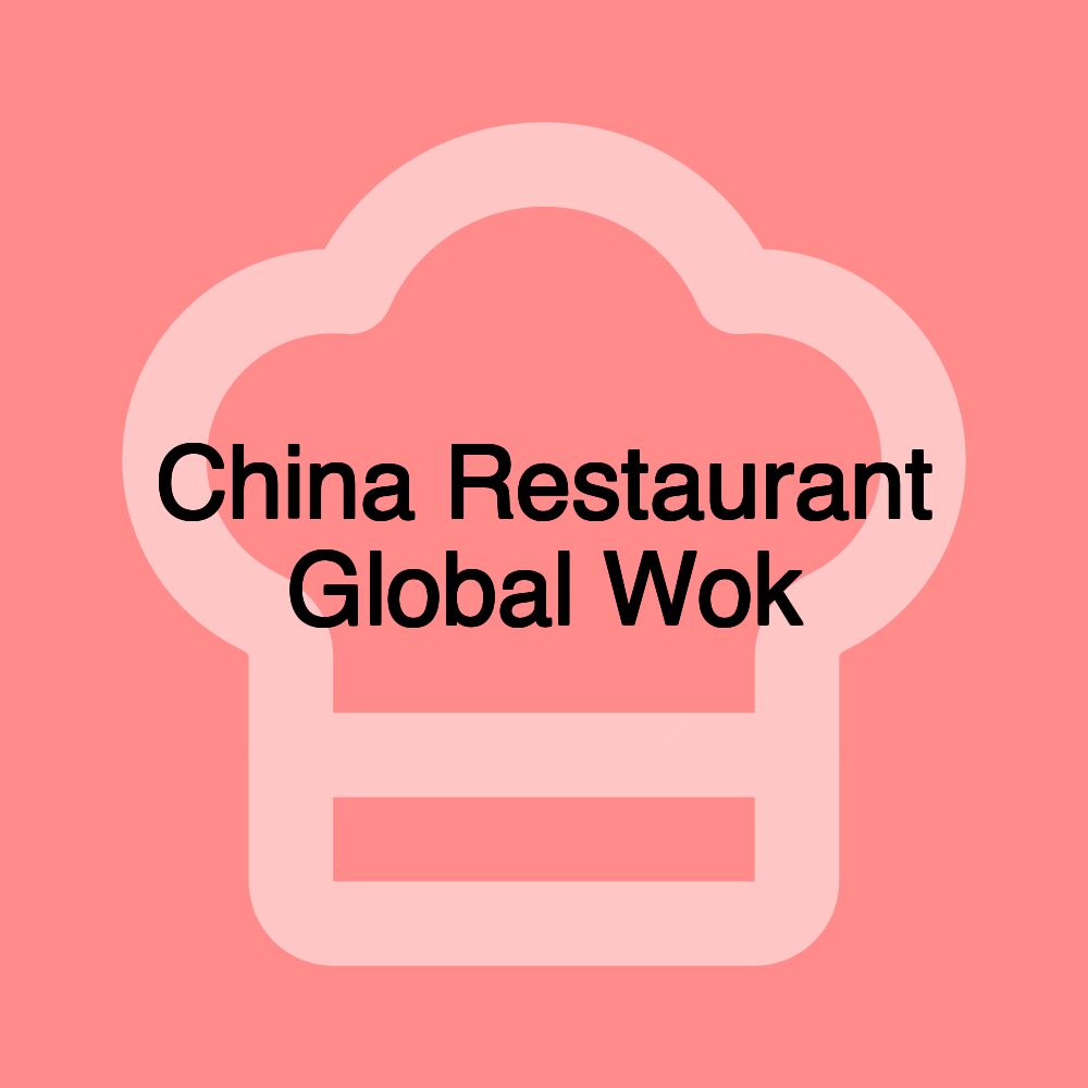 China Restaurant Global Wok