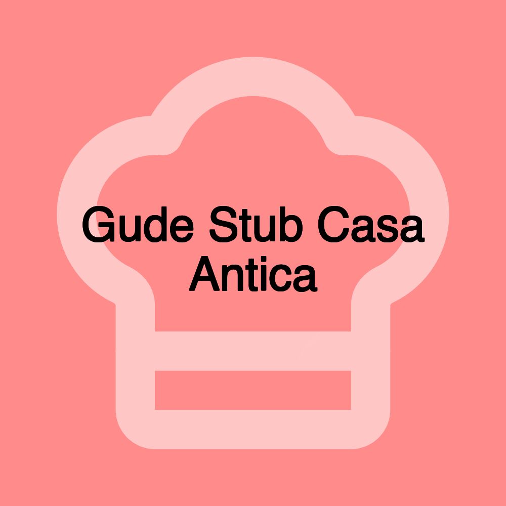 Gude Stub Casa Antica