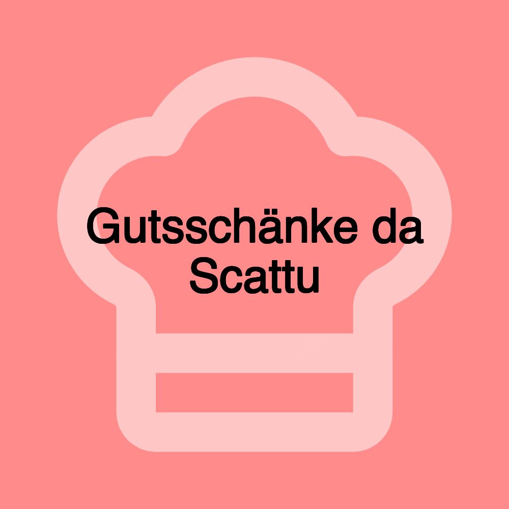 Gutsschänke da Scattu