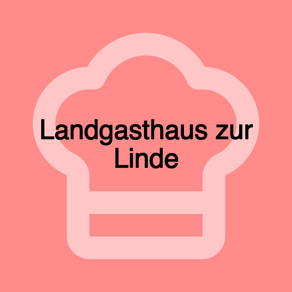 Landgasthaus zur Linde