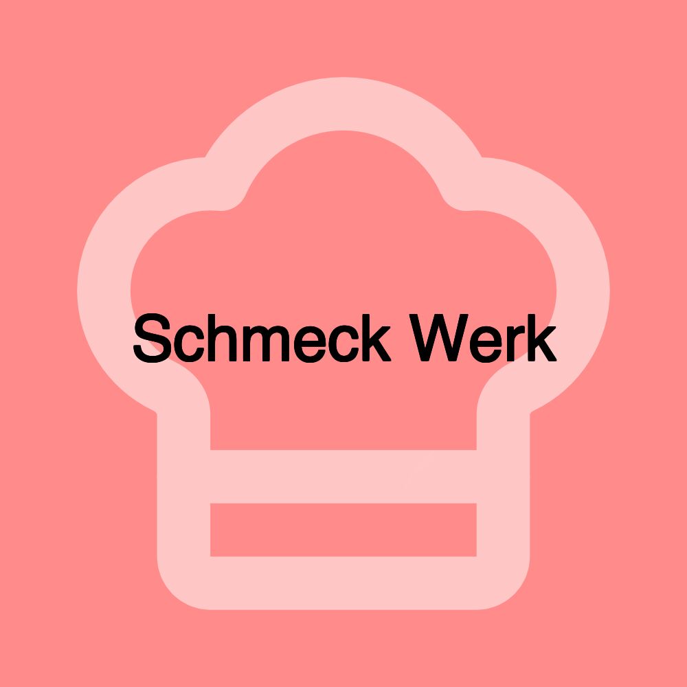 Schmeck Werk