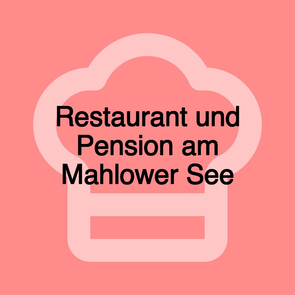 Restaurant und Pension am Mahlower See