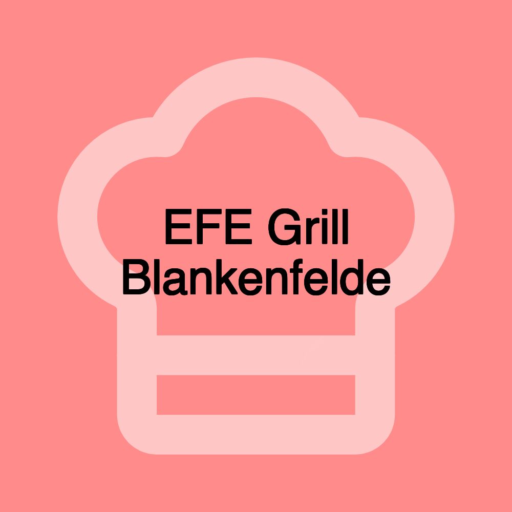 EFE Grill Blankenfelde