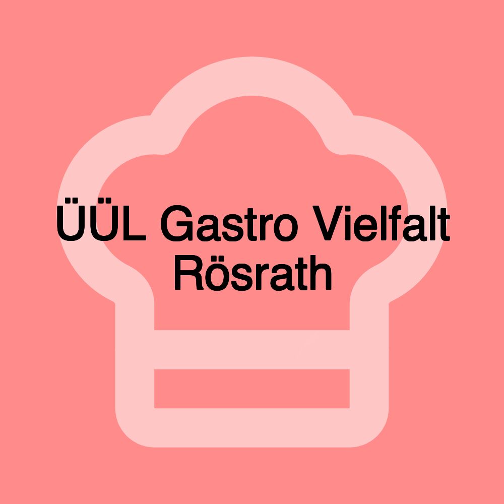 ÜÜL Gastro Vielfalt Rösrath