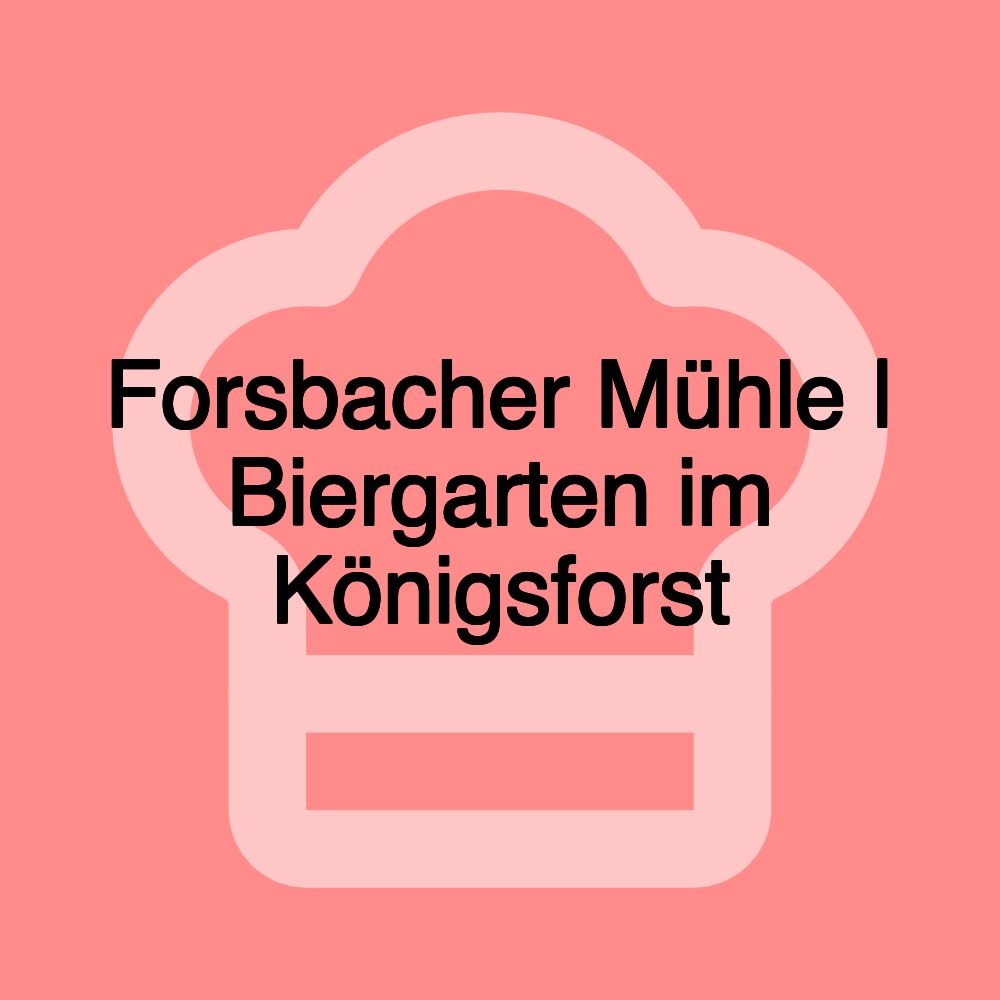 Forsbacher Mühle | Biergarten im Königsforst